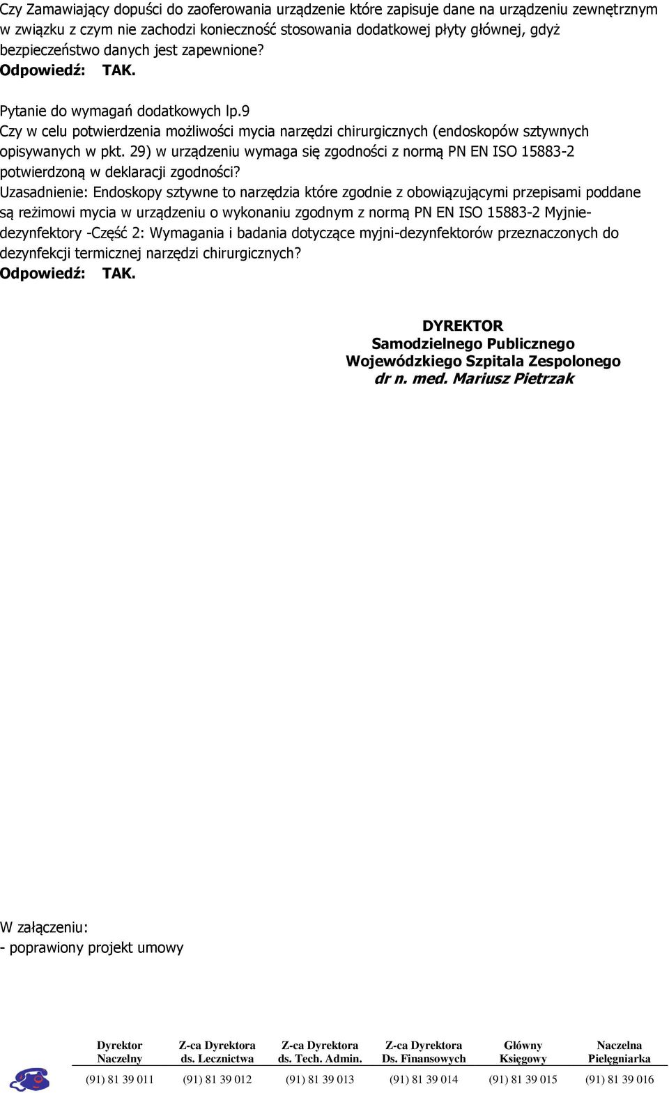 29) w urządzeniu wymaga się zgodności z normą PN EN ISO 15883-2 potwierdzoną w deklaracji zgodności?