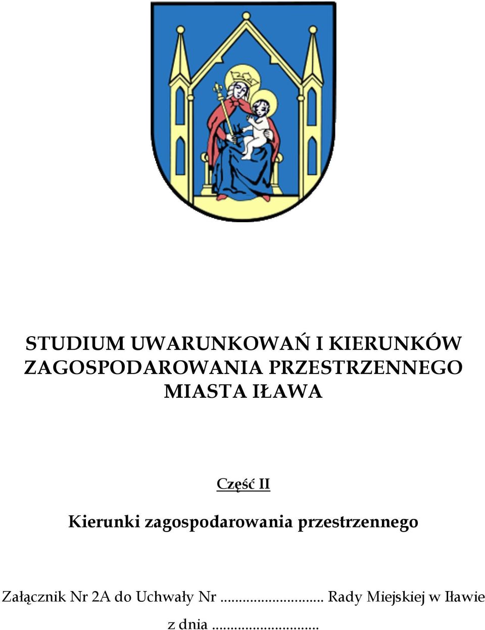 zagospodarowania przestrzennego Załącznik Nr 2A