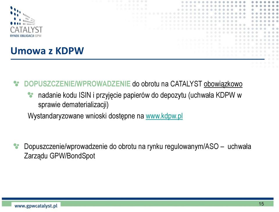 dematerializacji) Wystandaryzowane wnioski dostępne na www.kdpw.