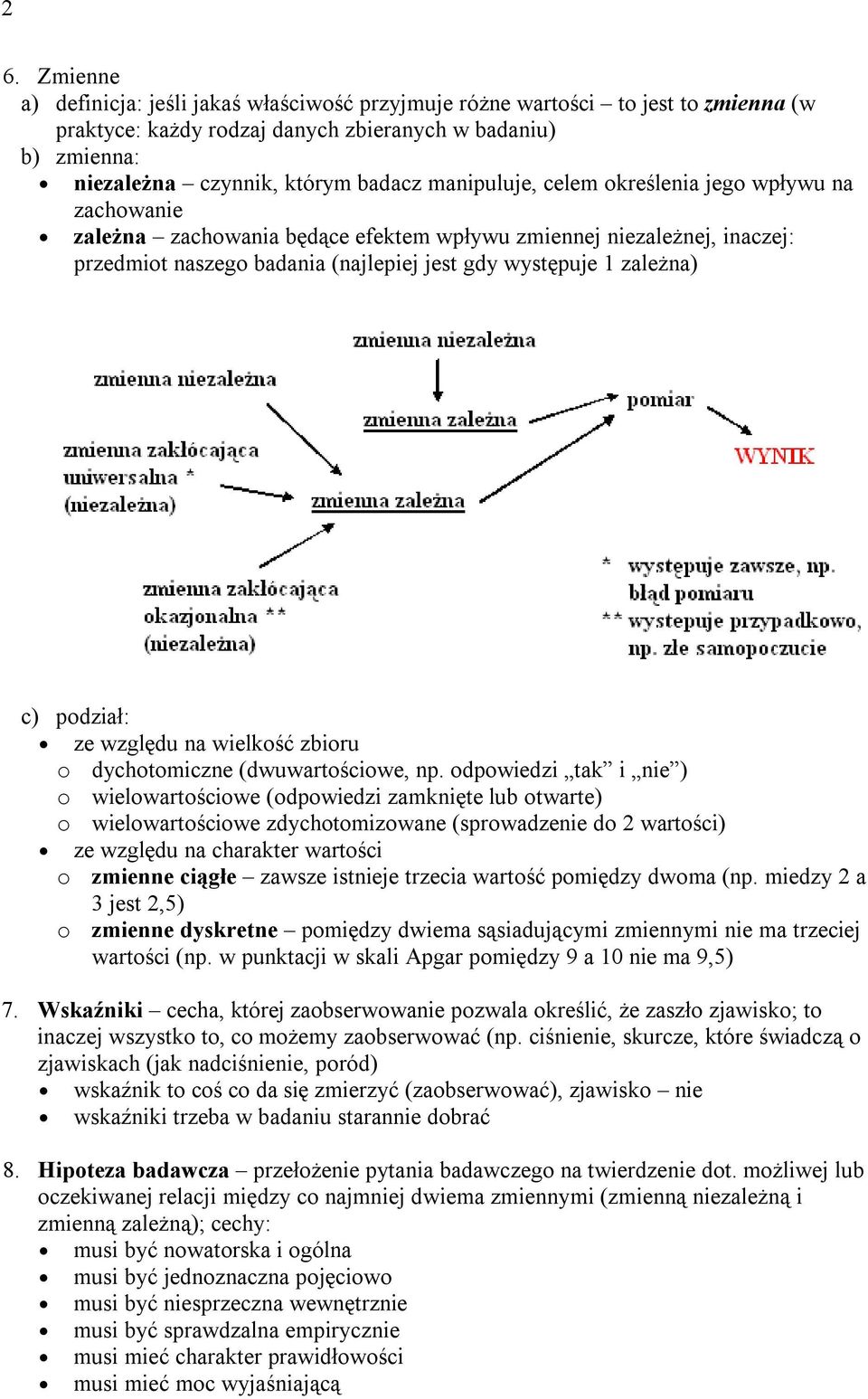 podział: ze względu na wielkość zbioru o dychotomiczne (dwuwartościowe, np.