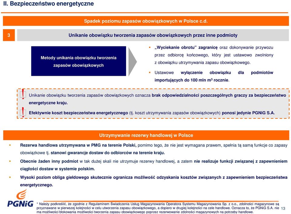 3 Unikanie obowiązku tworzenia zapasów obowiązkowych przez inne podmioty Wyciekanie obrotu zagranicę oraz dokonywanie przywozu Metody unikania obowiązku tworzenia zapasów obowiązkowych przez odbiorcę