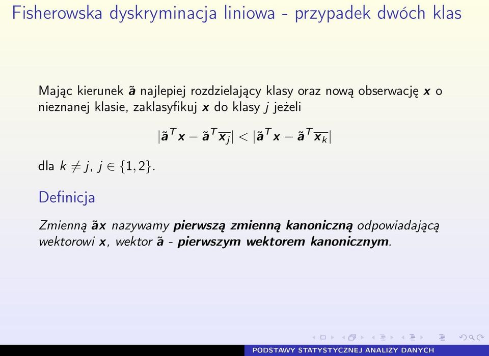 jeżeli dla k j, j {1, 2}.