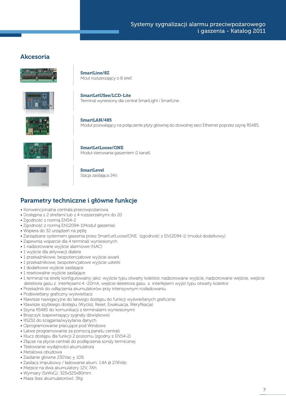 SmartLetLoose/ONE Moduł sterowania gaszeniem (1 kanał). SmartLevel Stacja zasilająca 24V.