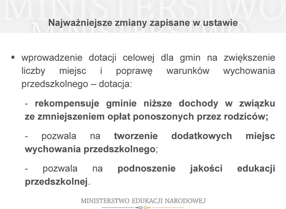 zmniejszeniem opłat ponoszonych przez rodziców; - pozwala na tworzenie dodatkowych