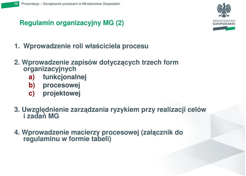 procesowej c) projektowej 3.