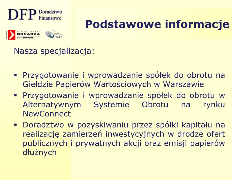 Alternatywnym Systemie Obrotu na rynku NewConnect Doradztwo w pozyskiwaniu przez spółki kapitału