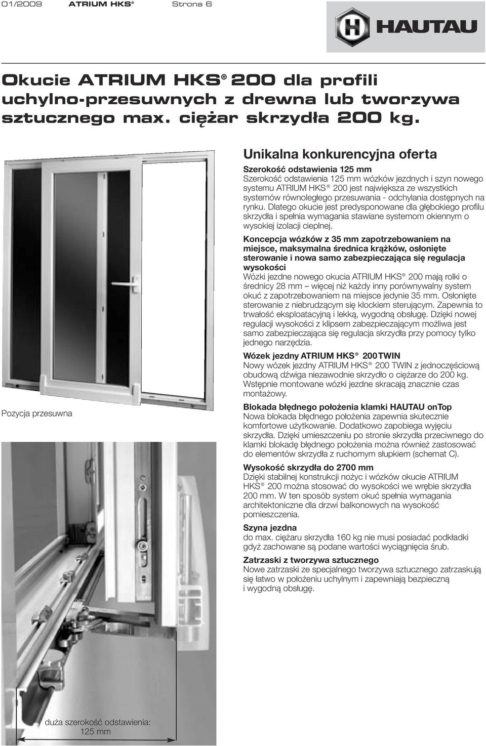 równoległego przesuwania - odchylania dostępnych na rynku.