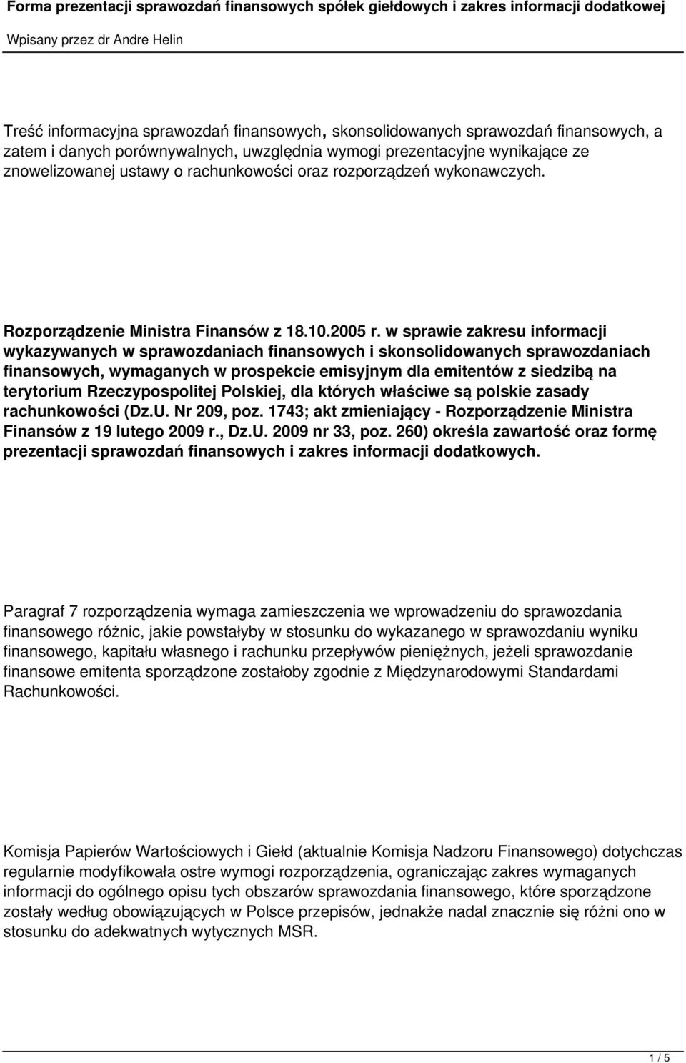 w sprawie zakresu informacji wykazywanych w sprawozdaniach finansowych i skonsolidowanych sprawozdaniach finansowych, wymaganych w prospekcie emisyjnym dla emitentów z siedzibą na terytorium