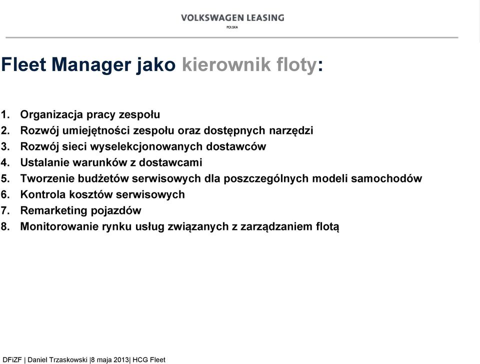 Rozwój sieci wyselekcjonowanych dostawców 4. Ustalanie warunków z dostawcami 5.