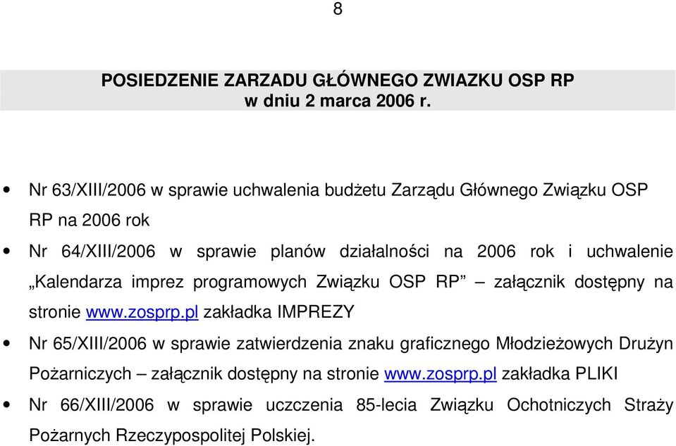 uchwalenie Kalendarza imprez programowych Związku OSP RP załącznik dostępny na stronie www.zosprp.