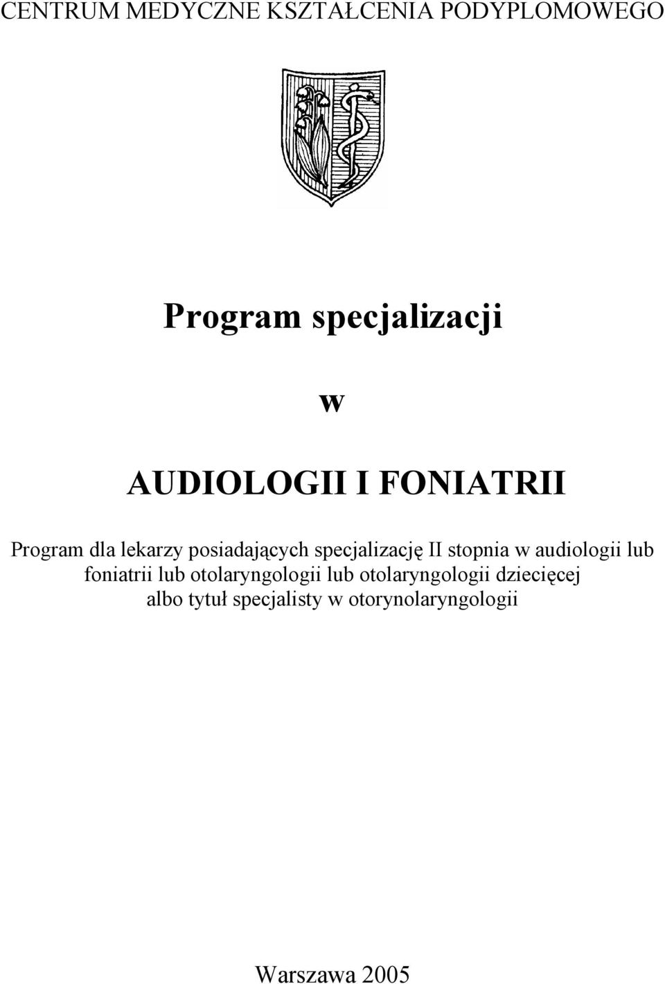 posiadających specjalizację II stopnia w audiologii lub