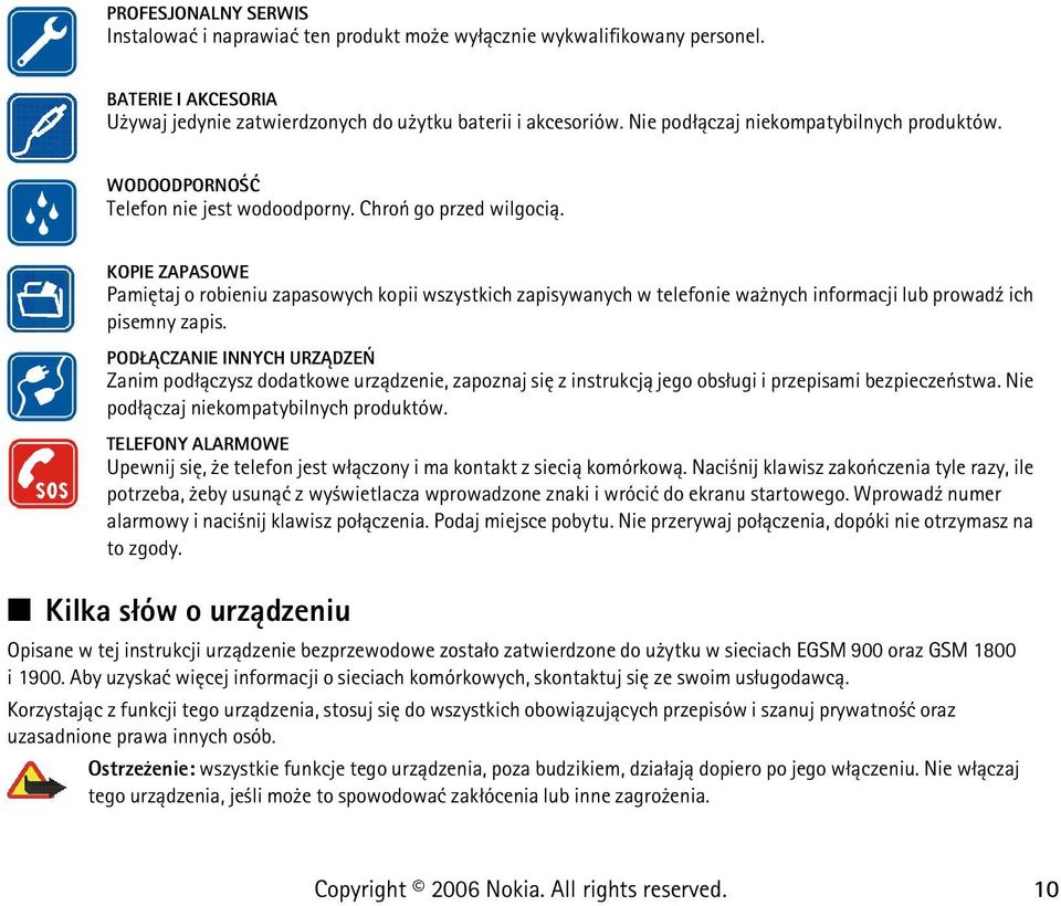 KOPIE ZAPASOWE Pamiêtaj o robieniu zapasowych kopii wszystkich zapisywanych w telefonie wa nych informacji lub prowad¼ ich pisemny zapis.