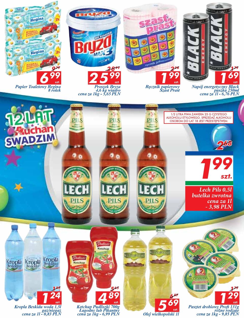 SPRZEDAŻ ALKOHOLU OSOBOM DO LAT 18 JEST PRZESTĘPSTWEM 2 68 1 99 Lech Pils 0,5l butelka zwrotna cena za 1l - 3,98 PLN 1 83 1 24 Kropla Beskidu woda 1,5l