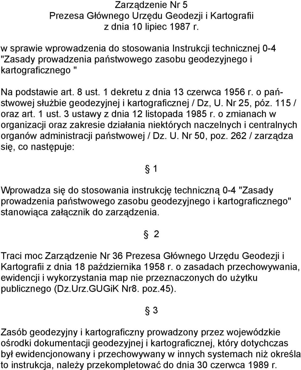 o państwowej służbie geodezyjnej i kartograficznej / Dz, U. Nr 25, póz. 115 / oraz art. 1 ust. 3 ustawy z dnia 12 listopada 1985 r.