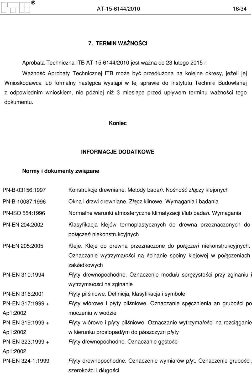 pó niej ni 3 miesi ce przed up ywem terminu wa no ci tego dokumentu.