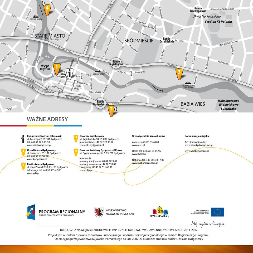 Sienkiewicza Dworcowa Stary Rynek Podolska Warmińskiego Marszałka M.