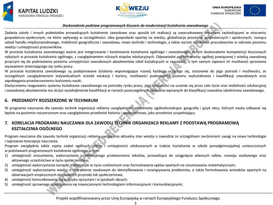 technologie, a także wzrost oczekiwań pracodawców w zakresie poziomu wiedzy i umiejętności pracowników.