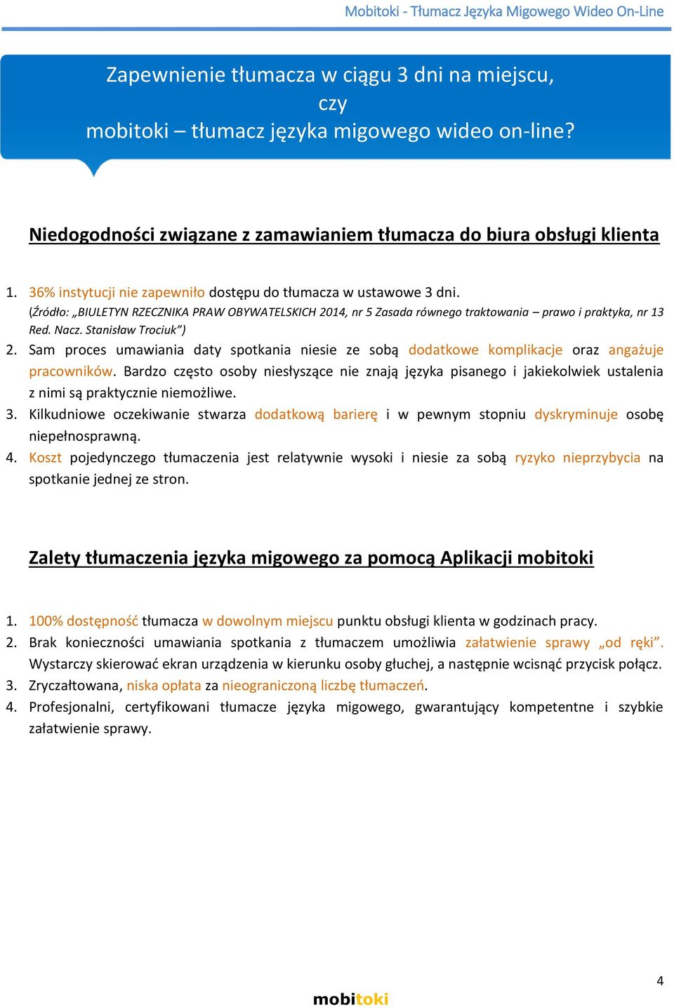 Stanisław Trociuk ) 2. Sam proces umawiania daty spotkania niesie ze sobą dodatkowe komplikacje oraz angażuje pracowników.