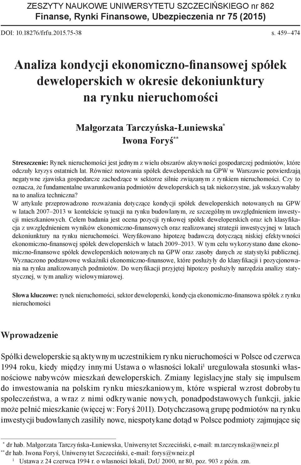 jest jednym z wielu obszarów aktywności gospodarczej podmiotów, które odczuły kryzys ostatnich lat.