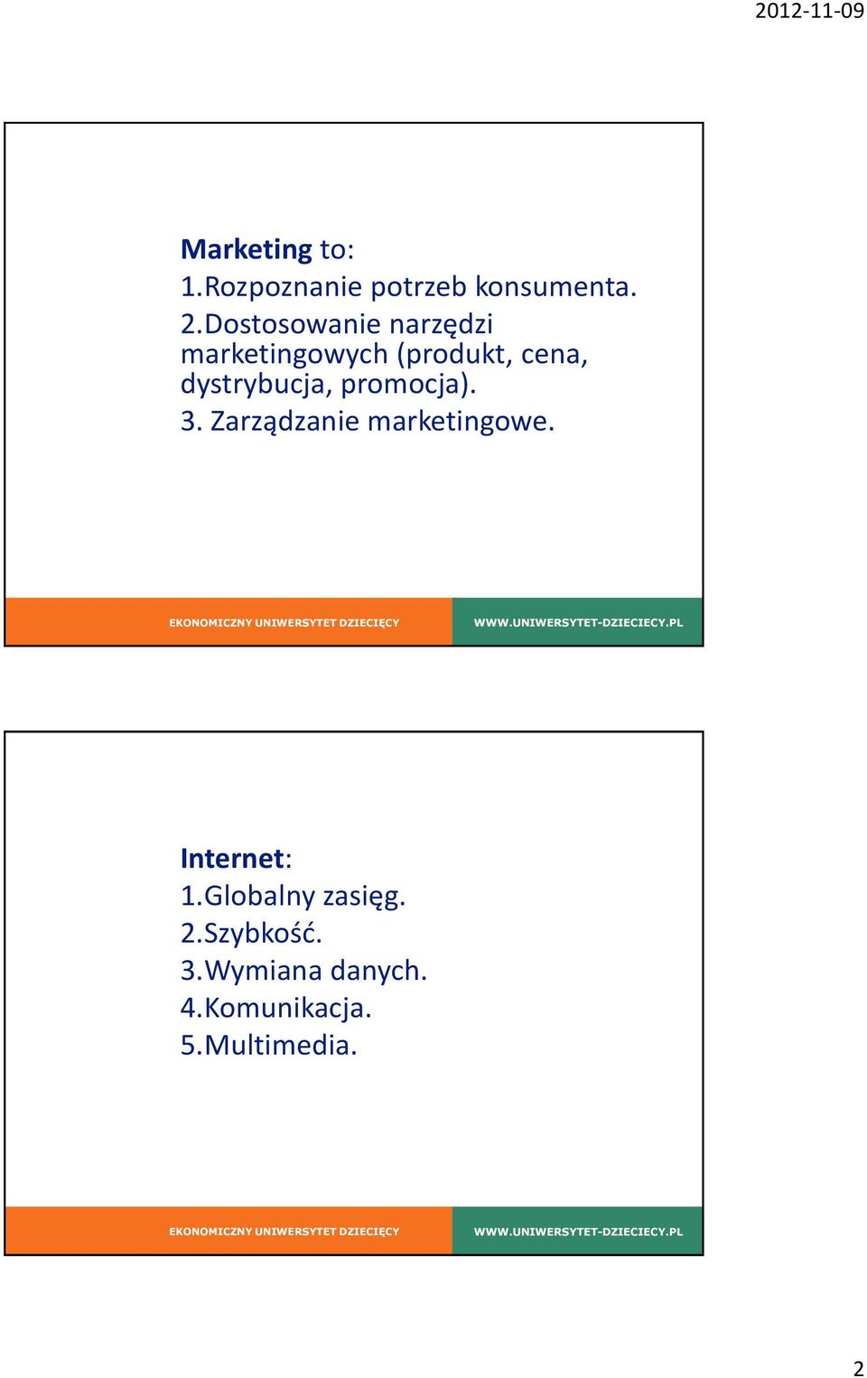 dystrybucja, promocja). 3. Zarządzanie marketingowe.