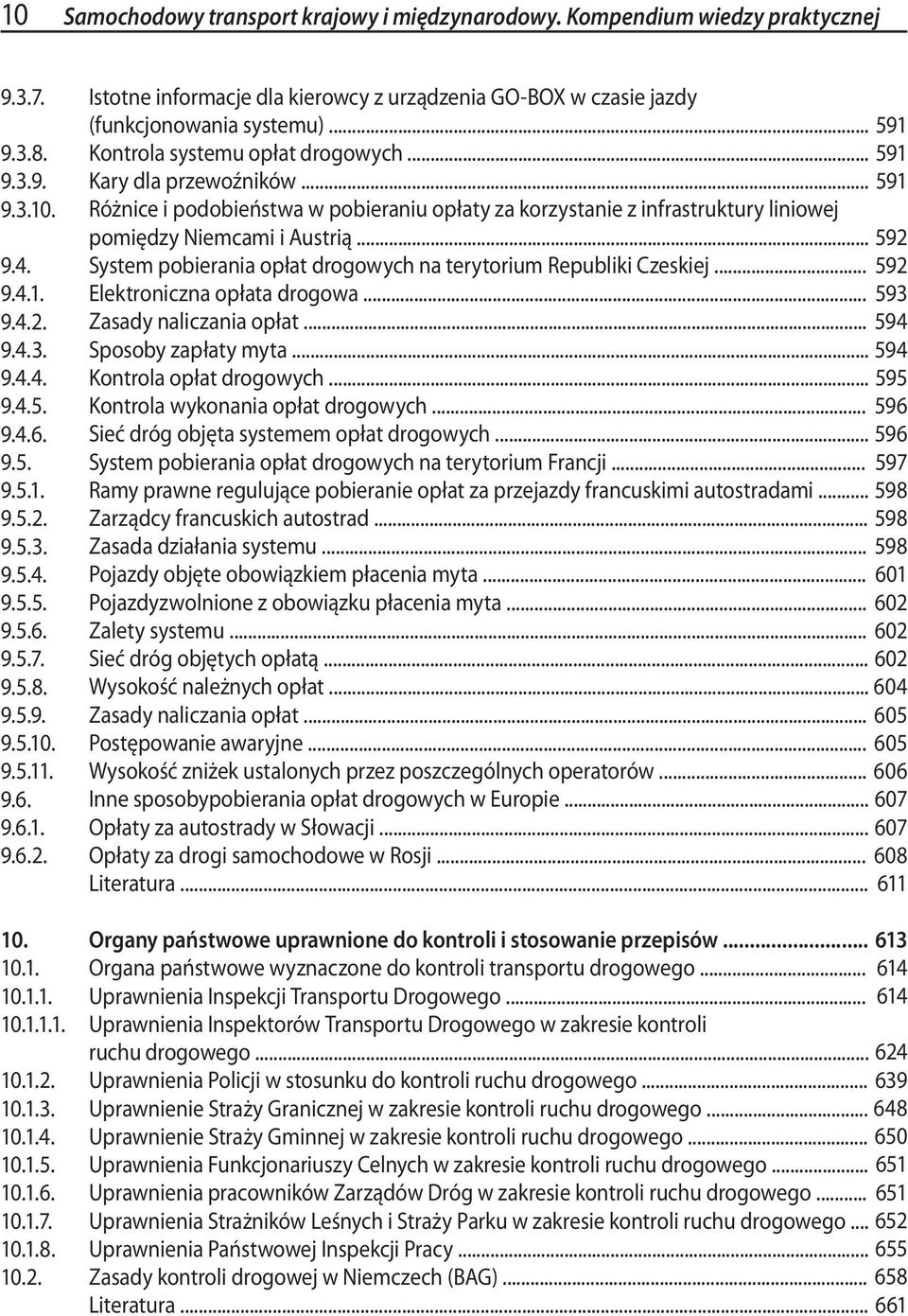 .. Kontrola systemu opłat drogowych... Kary dla przewoźników... Różnice i podobieństwa w pobieraniu opłaty za korzystanie z infrastruktury liniowej pomiędzy Niemcami i Austrią.