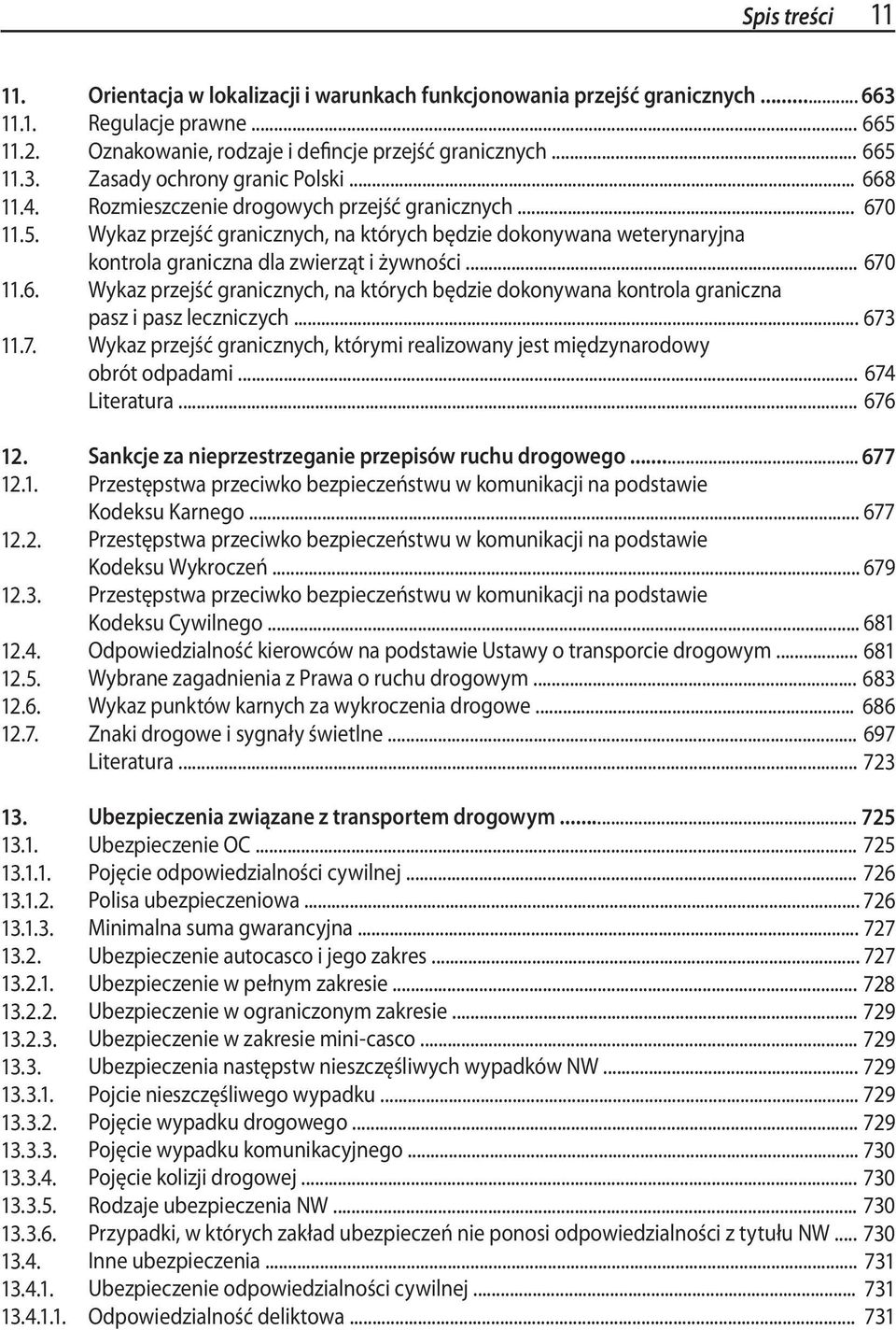 .. 670 Wykaz przejść granicznych, na których będzie dokonywana weterynaryjna kontrola graniczna dla zwierząt i żywności.