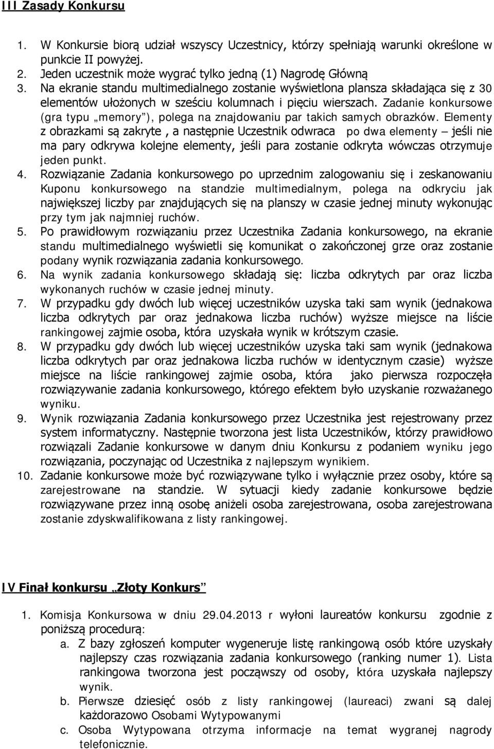 Zadanie konkursowe (gra typu memory ), polega na znajdowaniu par takich samych obrazków.