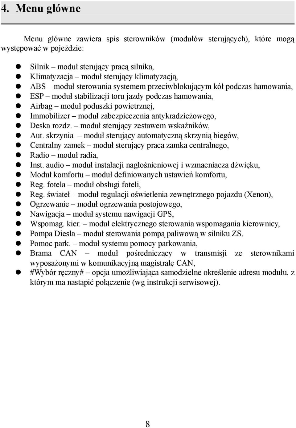 antykradzieżowego, Deska rozdz. moduł sterujący zestawem wskaźników, Aut.