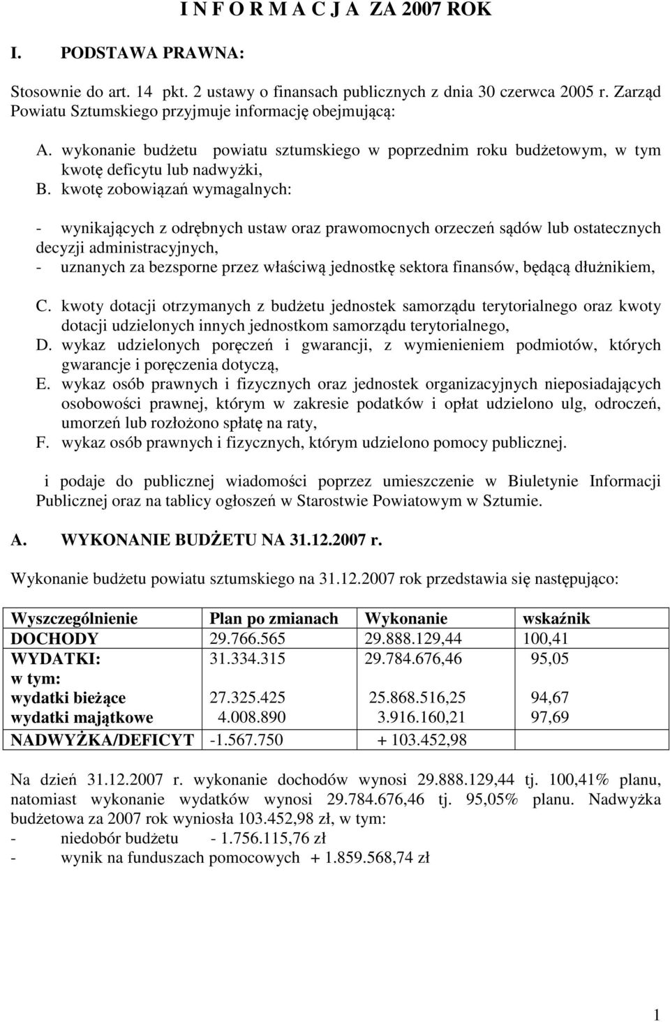 kwotę zobowiązań wymagalnych: - wynikających z odrębnych ustaw oraz prawomocnych orzeczeń sądów lub ostatecznych decyzji administracyjnych, - uznanych za bezsporne przez właściwą jednostkę sektora