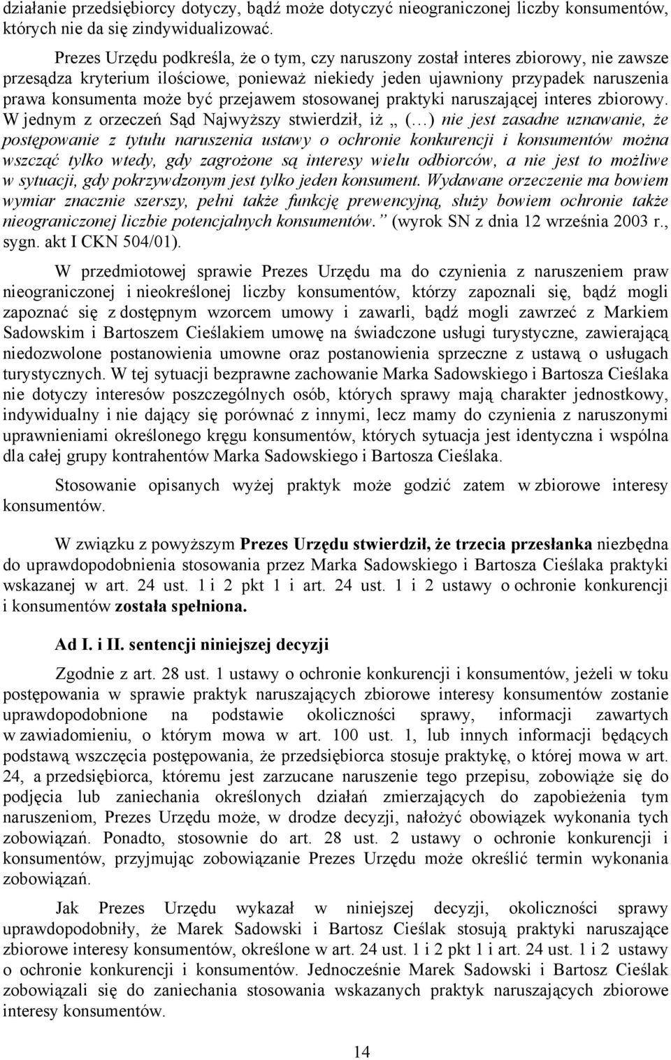 przejawem stosowanej praktyki naruszającej interes zbiorowy.