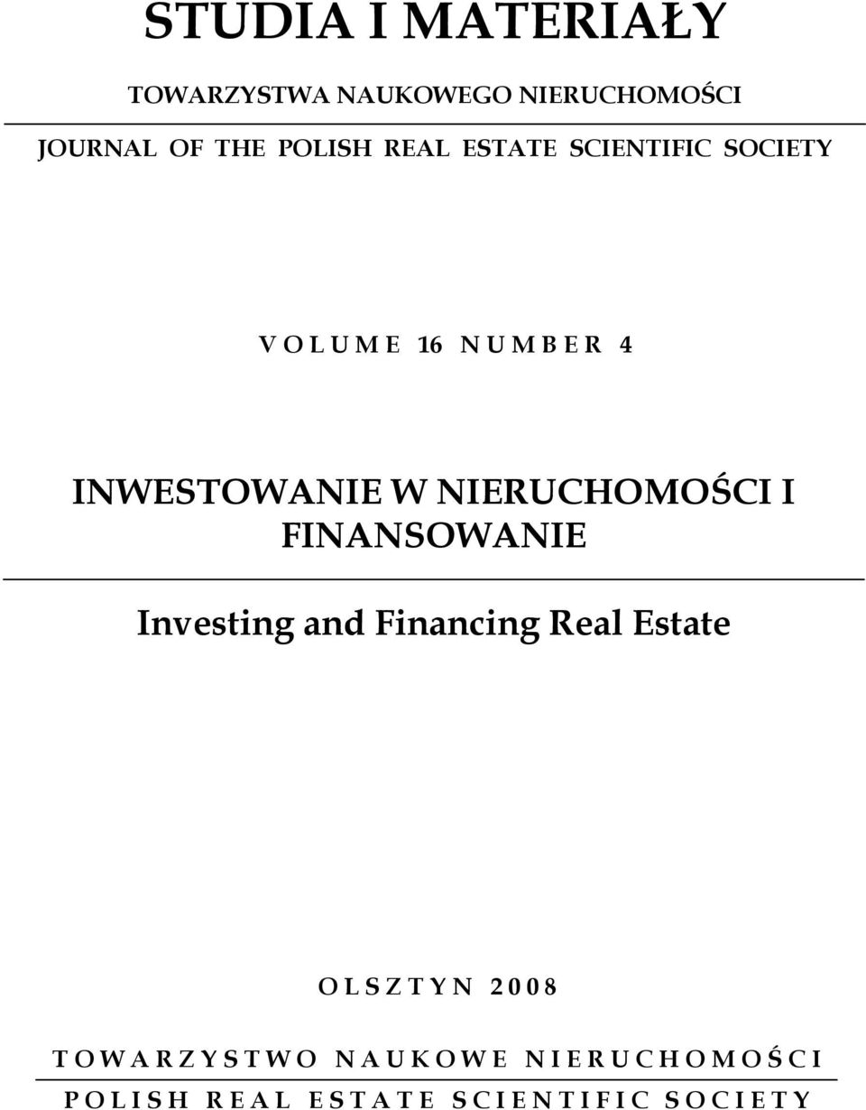 Investing and Financing Real Estate O L S Z T Y N 2 0 0 8 T O W A R Z Y S T W O N A U K O W