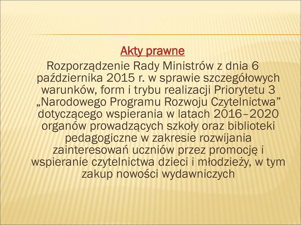 Czytelnictwa dotyczącego wspierania w latach 2016 2020 organów prowadzących szkoły oraz biblioteki