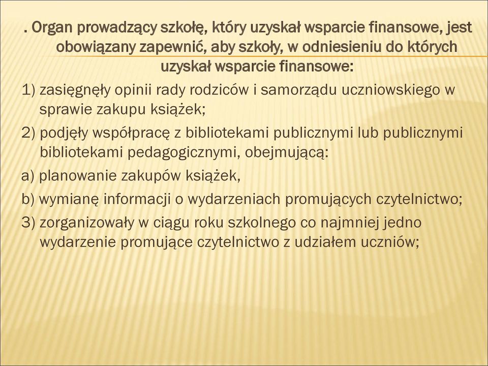 bibliotekami publicznymi lub publicznymi bibliotekami pedagogicznymi, obejmującą: a) planowanie zakupów książek, b) wymianę informacji o