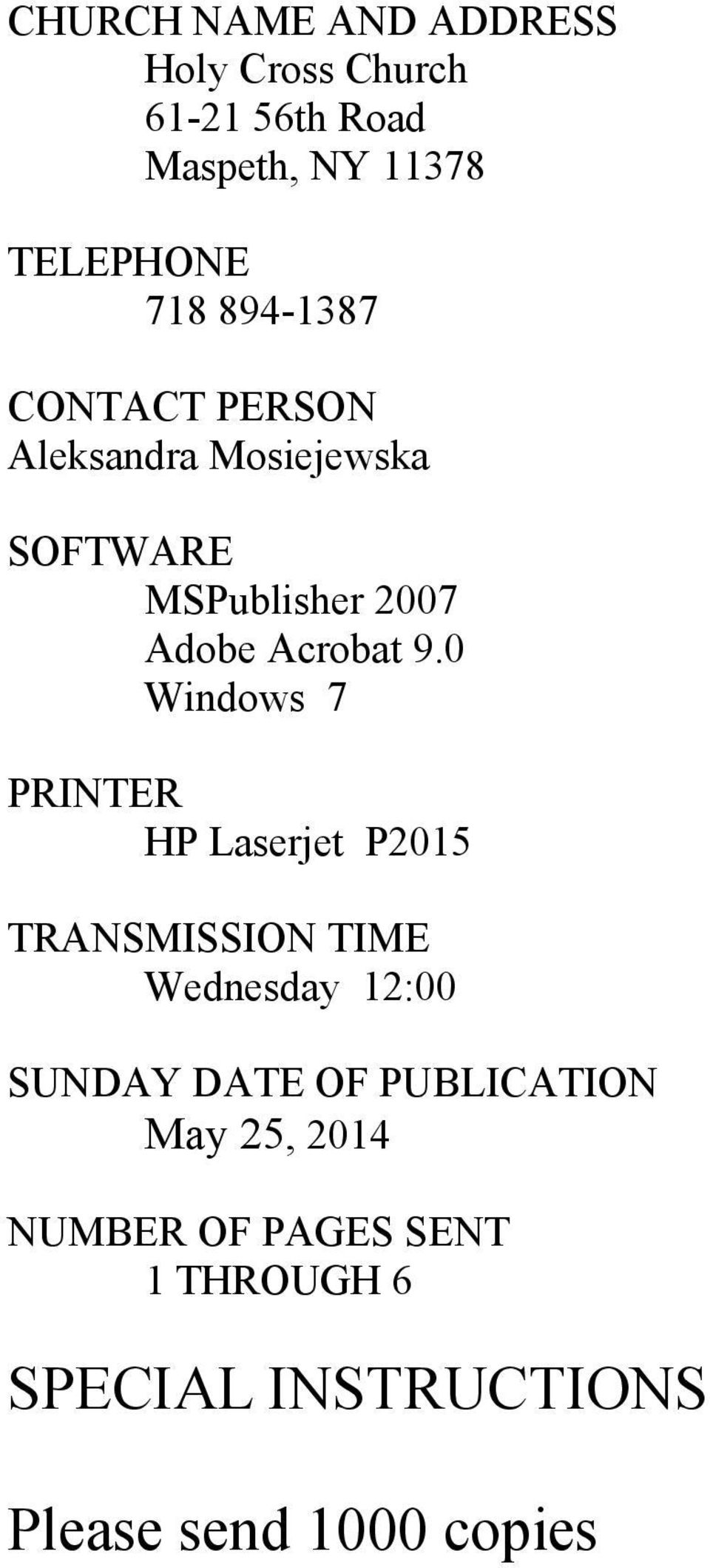 0 Windows 7 PRINTER HP Laserjet P2015 TRANSMISSION TIME Wednesday 12:00 SUNDAY DATE OF