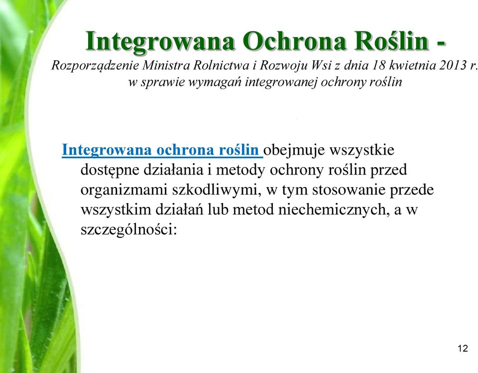 w sprawie wymagań integrowanej ochrony roślin Integrowana ochrona roślin obejmuje