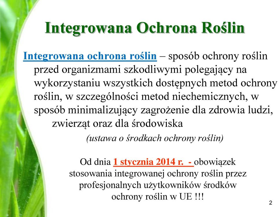 zagrożenie dla zdrowia ludzi, zwierząt oraz dla środowiska (ustawa o środkach ochrony roślin) Od dnia 1 stycznia 2014 r.