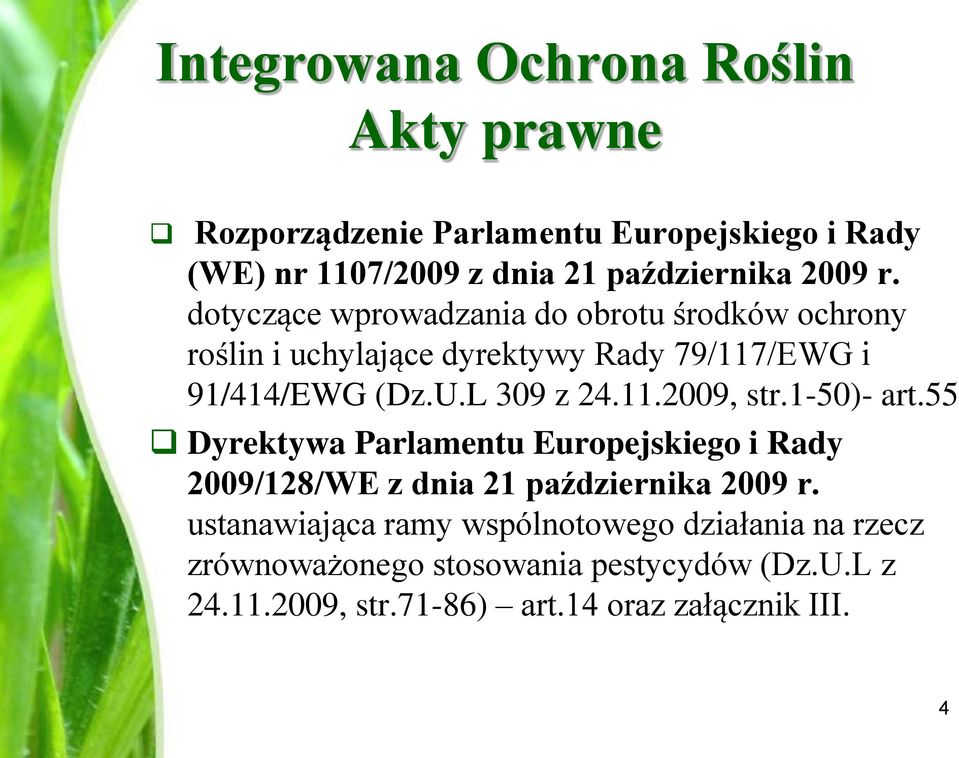 L 309 z 24.11.2009, str.1-50)- art.55 Dyrektywa Parlamentu Europejskiego i Rady 2009/128/WE z dnia 21 października 2009 r.