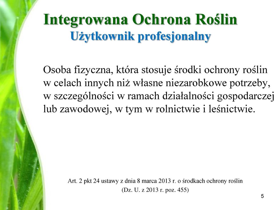 w ramach działalności gospodarczej lub zawodowej, w tym w rolnictwie i leśnictwie. Art.