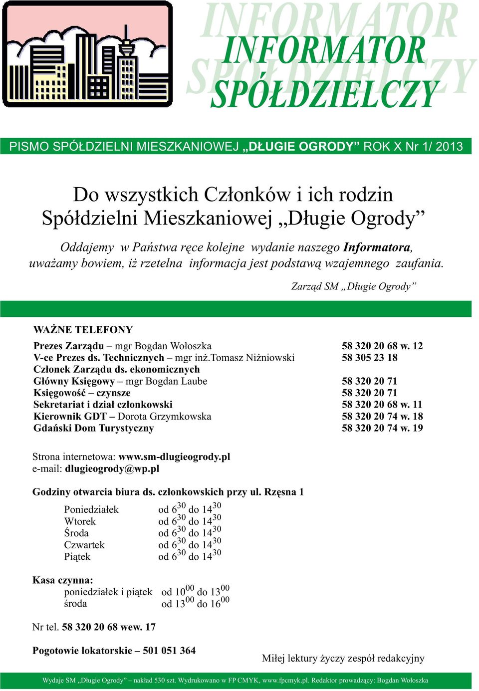 Technicznych mgr inż.tomasz Niżniowski Członek Zarządu ds.