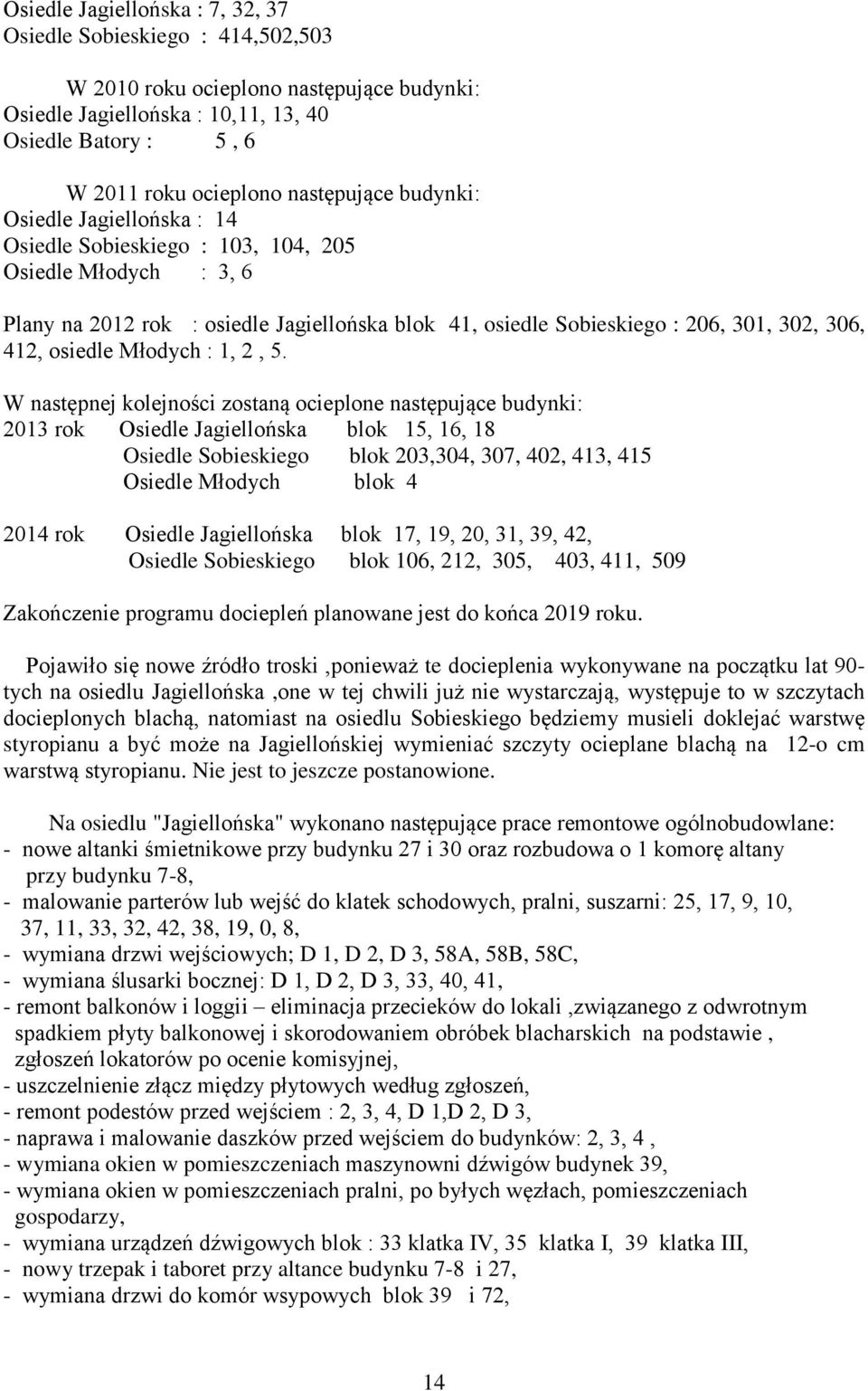 412, osiedle Młodych : 1, 2, 5.