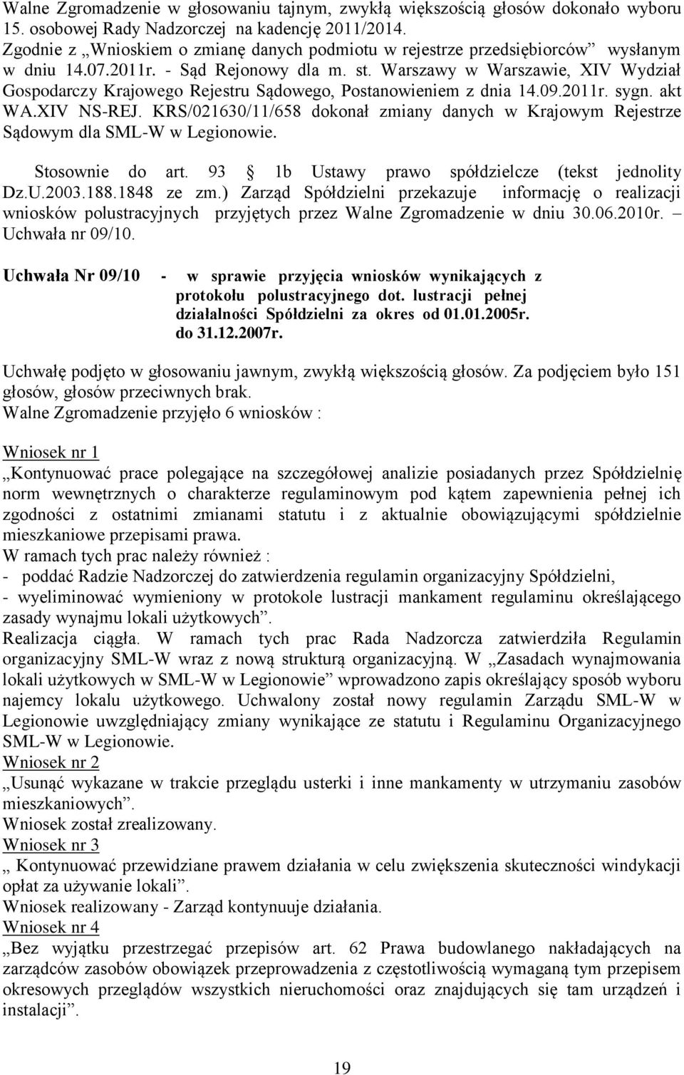 Warszawy w Warszawie, XIV Wydział Gospodarczy Krajowego Rejestru Sądowego, Postanowieniem z dnia 14.09.2011r. sygn. akt WA.XIV NS-REJ.