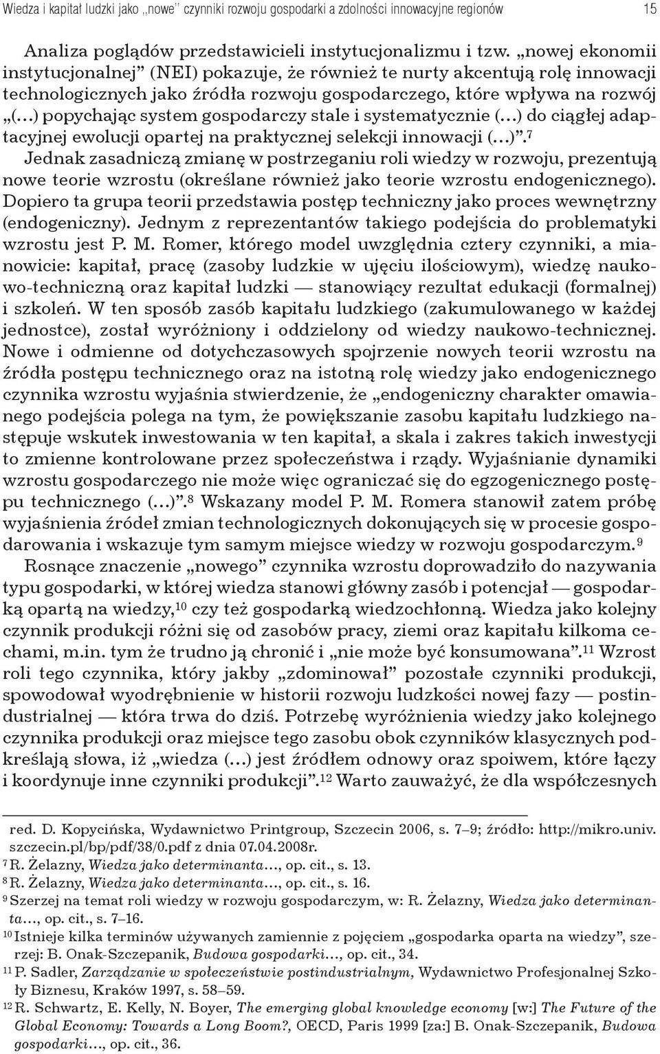 gospodarczy stale i systematycznie ( ) do ciągłej adaptacyjnej ewolucji opartej na praktycznej selekcji innowacji ( ).