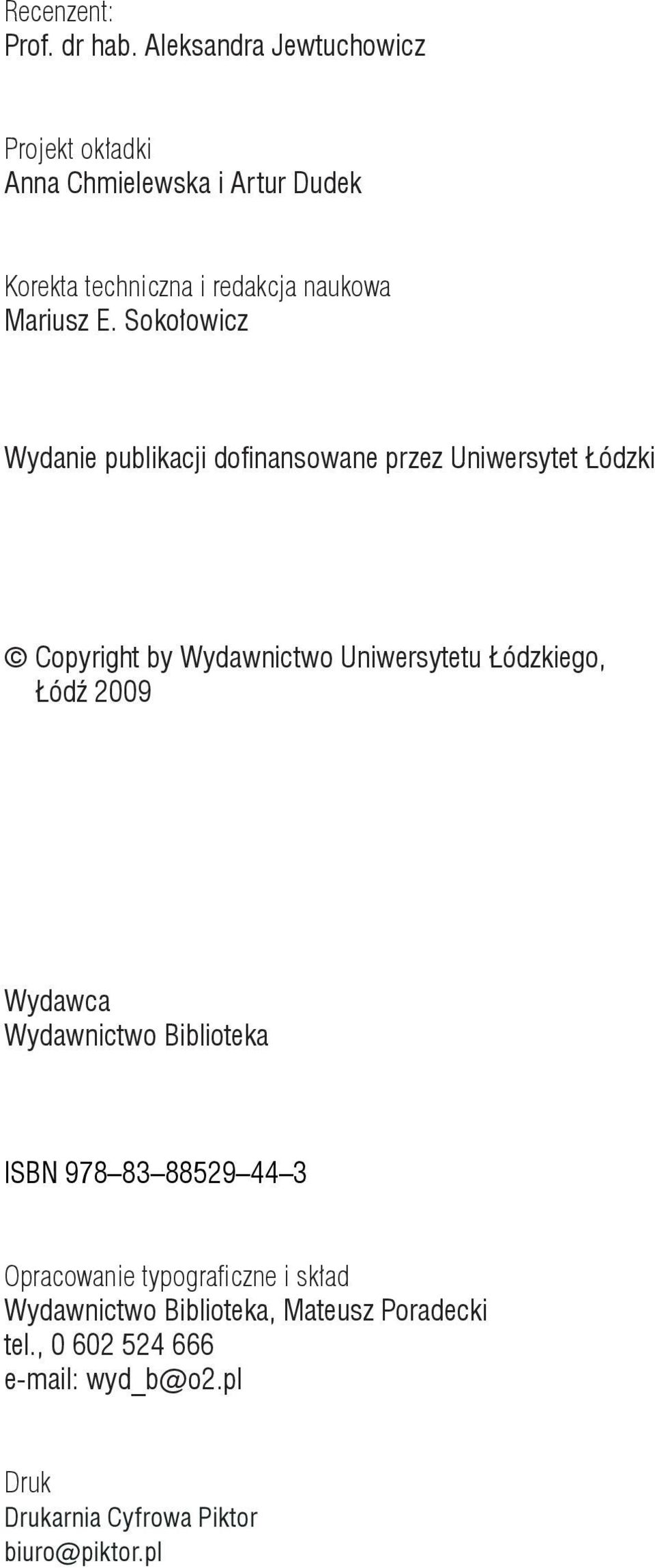 Sokołowicz Wydanie publikacji dofinansowane przez Uniwersytet Łódzki Copyright by Wydawnictwo Uniwersytetu Łódzkiego,