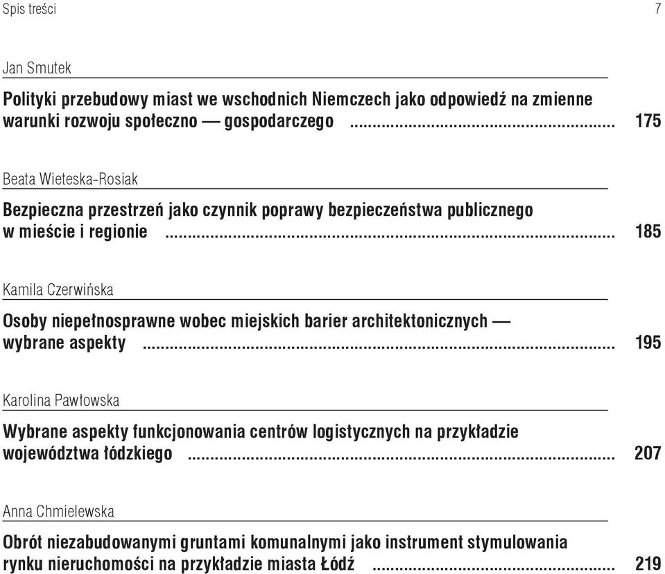 .. 185 Kamila Czerwińska Osoby niepełnosprawne wobec miejskich barier architektonicznych wybrane aspekty.