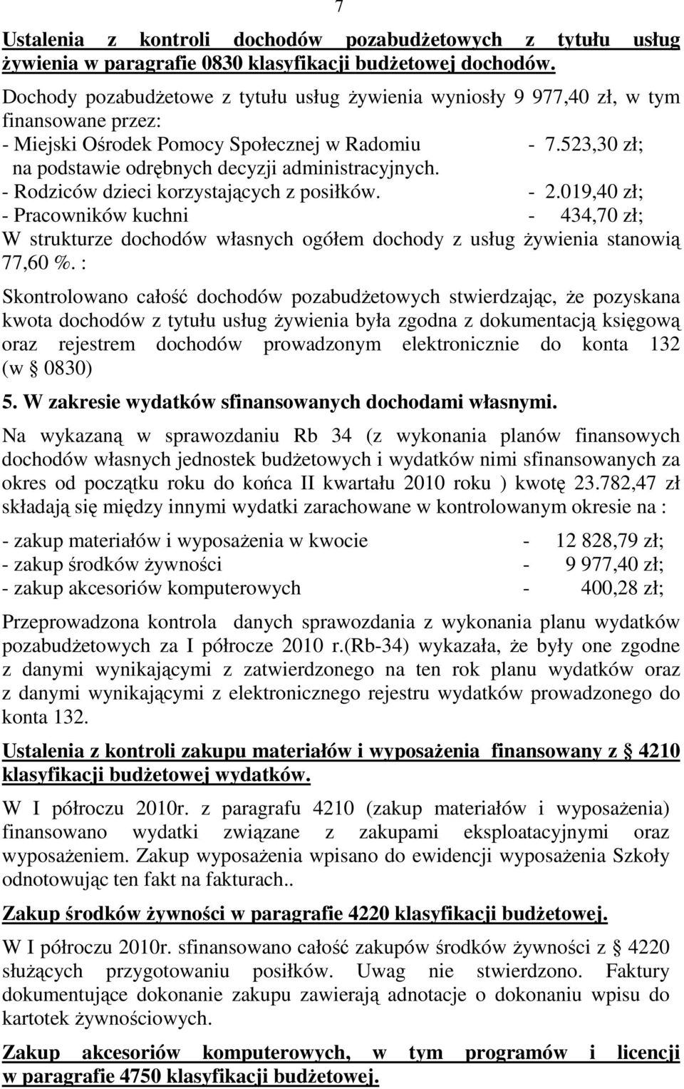 523,30 zł; na podstawie odrębnych decyzji administracyjnych. - Rodziców dzieci korzystających z posiłków. - 2.
