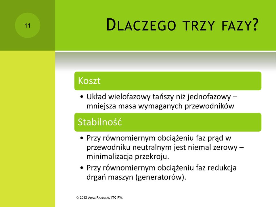 przewodników Stabilność Przy równomiernym obciążeniu faz prąd w