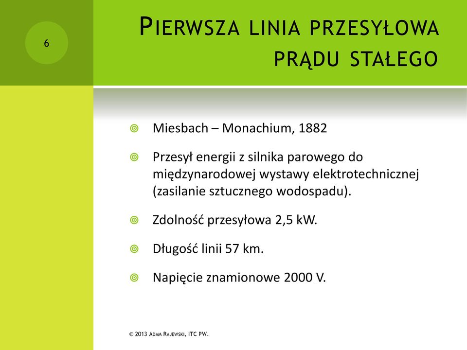 wystawy elektrotechnicznej (zasilanie sztucznego wodospadu).