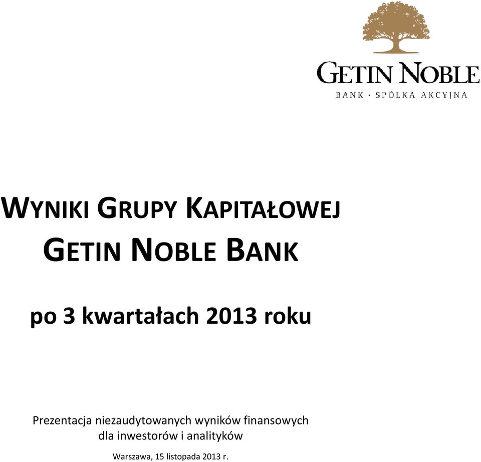 niezaudytowanych wyników finansowych dla