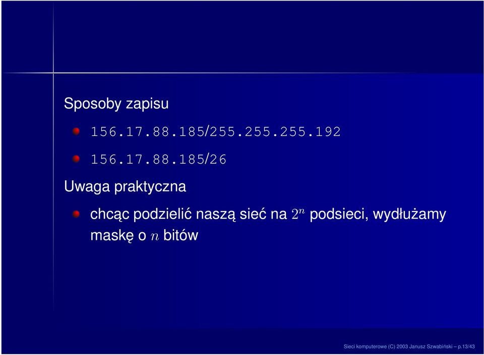 185/26 Uwaga praktyczna chcac podzielić nasza sieć