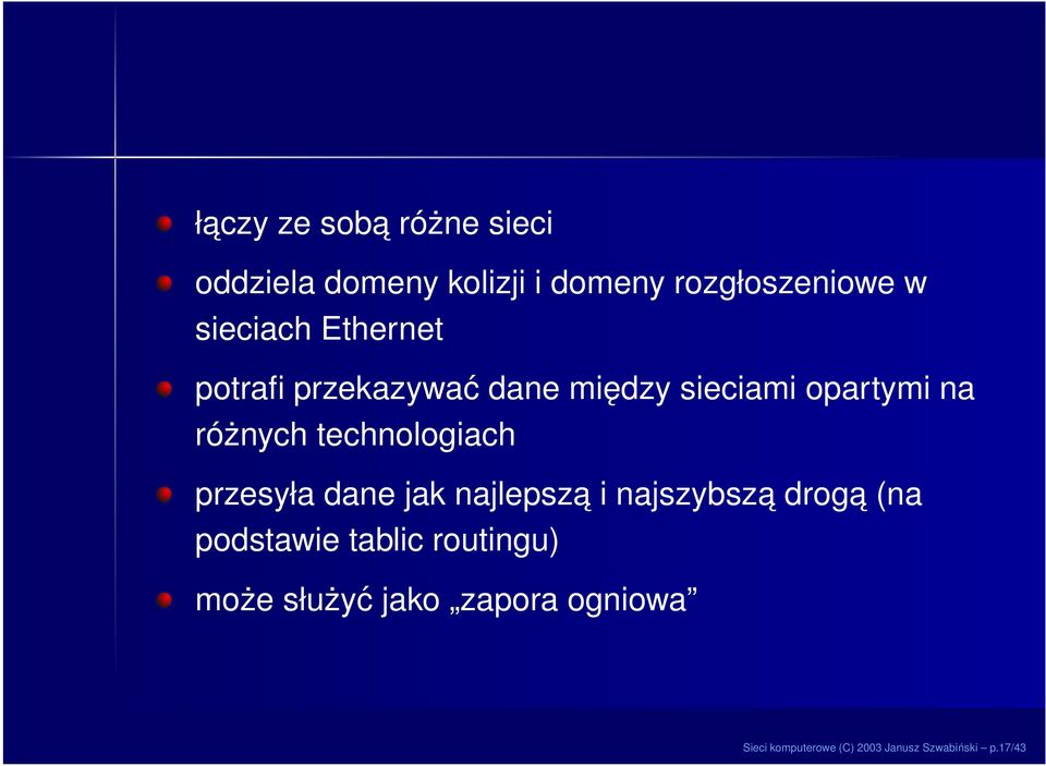 technologiach przesyła dane jak najlepsza i najszybsza droga (na podstawie tablic